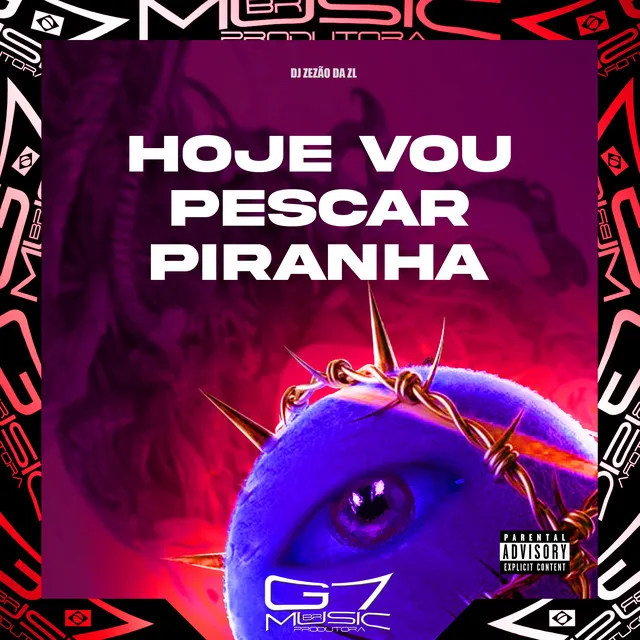 Hoje Vou Pescar Piranha