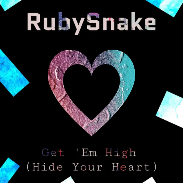 Get 'Em High (Hide Your Heart) - Extended Mix