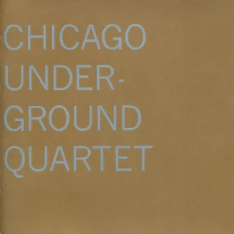 Chicago Underground Quartet by Chicago Underground Quartet