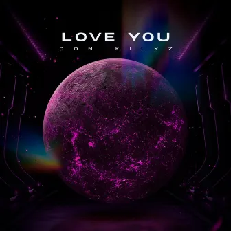 Love You by Don Kilyz