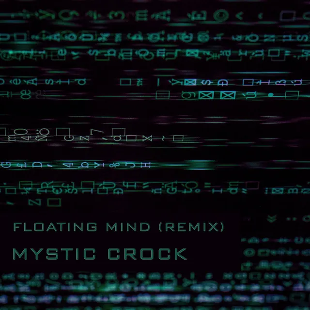 Floating Mind - Mystic Crock 2023 Remix