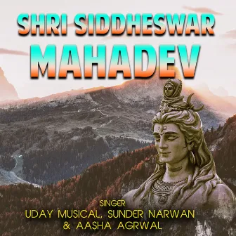 SHRI SIDDHESWAR MAHADEV by Uday Musical