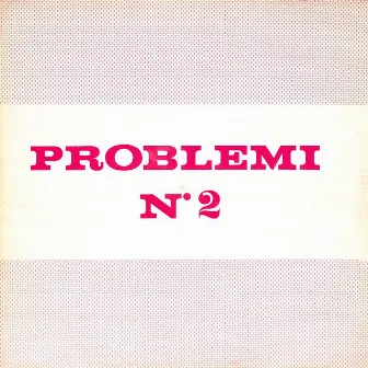 Problemi N.2 by Narassa