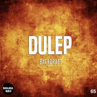 Backdraft by DULEP