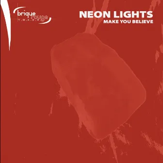 Make You Believe EP by Neon Lights