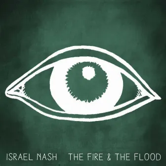 The Fire & The Flood by Israel Nash