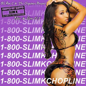 Nice & Slow 51.5 (1-800-Slim K Chopline) by Slim K