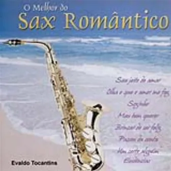 O Melhor Do Sax Romântico by Evaldo Tocantins