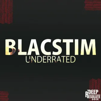 Underrated by Blacstim