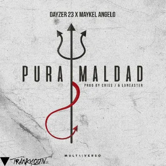 Pura Maldad by Dayzer 23