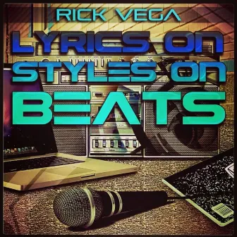 Lyrics On Styles On Beats by Rick Vega