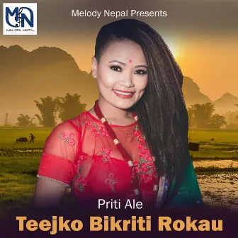 Teejko Bikriti Rokau by Priti Ale