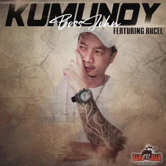 Kumunoy by Boss John