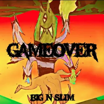 Gameover by Big N Slim