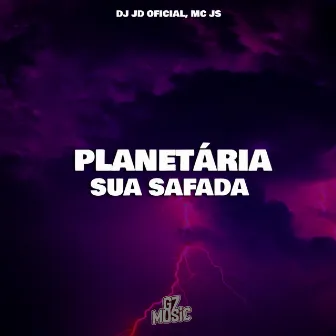 Planetária Sua Safada by MC JS