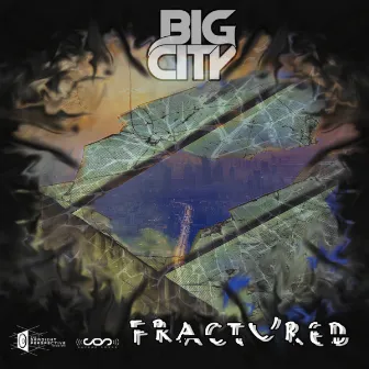 Fractured by Big City