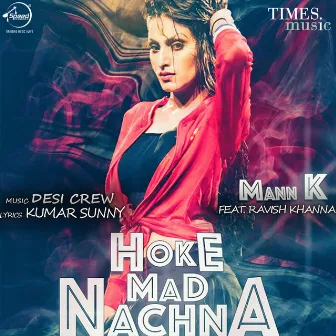 Hoke Mad Nachna - Single by Mann K