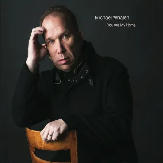 You Are My Home by Michael Whalen