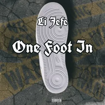 One Foot In by Li Jefe