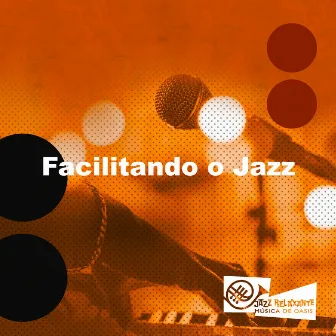 Facilitando o Jazz by Jazz Relaxante Música de Oasis