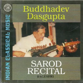 Sarod Recital By Buddhadev Dasgupta by Buddhadev DasGupta