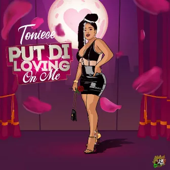 Put Di Loving on Me by Toniece