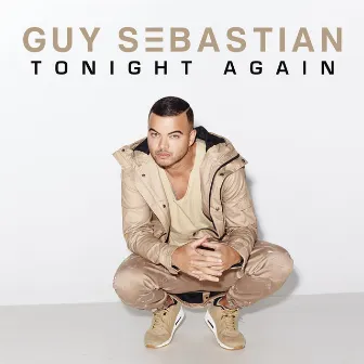 Tonight Again by Guy Sebastian