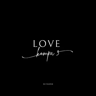 Love Kompa 3 by Dj Flozio