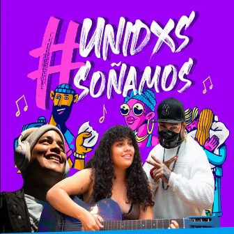 Unidxs Soñamos by HUNTER PGS