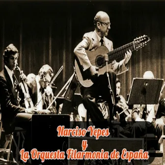 Narciso Yepes y la Orquesta Filarmónica de España by La Orquesta Filarmonía de España