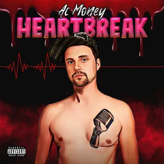 Heartbreak by Ac Money