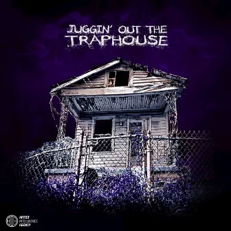 Juggin' Out the Traphouse - Single by Squashed Out