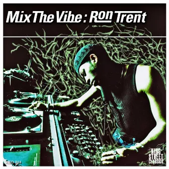 Mix The Vibe by Ron Trent