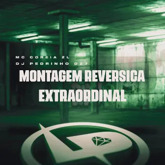 Montagem Reversica Extraordinal by MC COREIA ZL