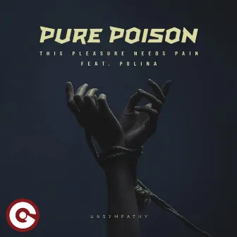 This Pleasure Needs Pain (Unsympathy) by Pure Poison