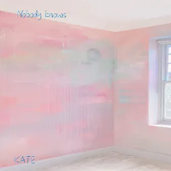 Nobody knows by KATE