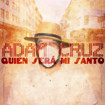 Quien Será Mi Santo by Adam Cruz