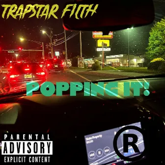 Popping It by Trapstar Filth