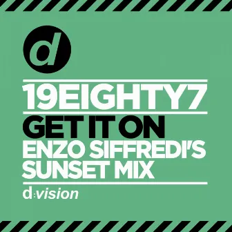 Get it on (Enzo Siffredìs Sunset Mix) by 19eighty7