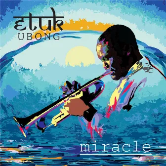 Miracle by Etuk Ubong