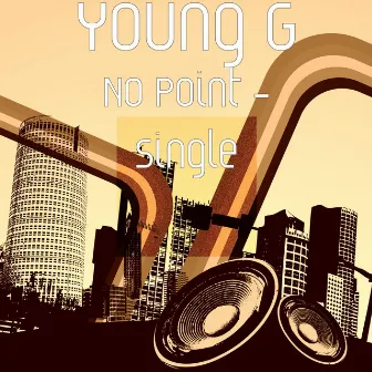 No Point - Single by Young G