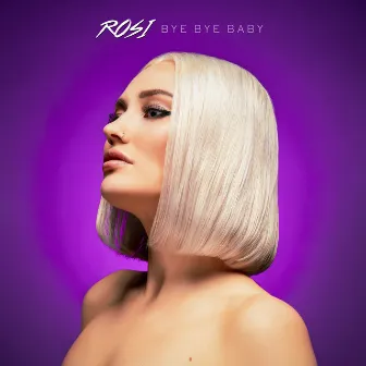 Bye Bye Baby by Rosi