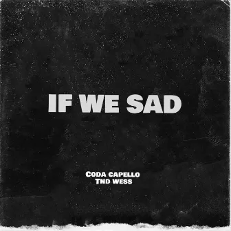 If we sad by CODA CAPELLO