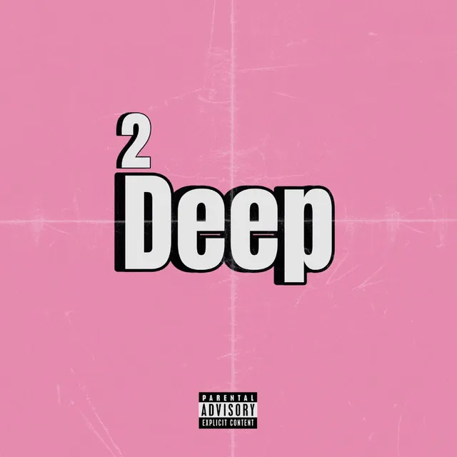 2 Deep