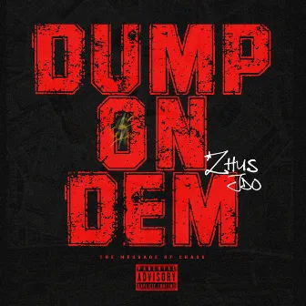 DUMP ON DEM by Zhus Jdo