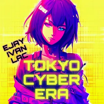 Tokyo Cyber Era by Ejay Ivan Lac