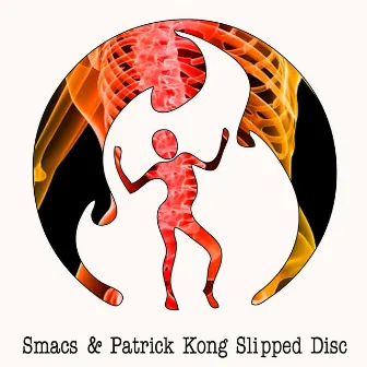 Slipped Disc by Smacs & Patrick Kong