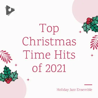 Top Christmas Time Hits of 2021 by Holiday Jazz Ensemble