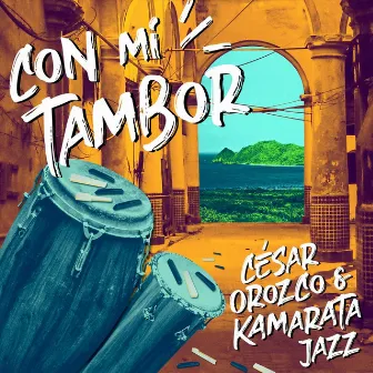 Con Mi Tambor by César Orozco & Kamarata Jazz