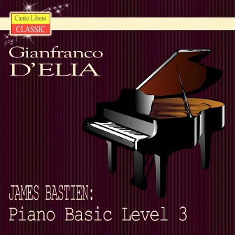 James Bastien: Piano Basic Level 3 by James Bastien